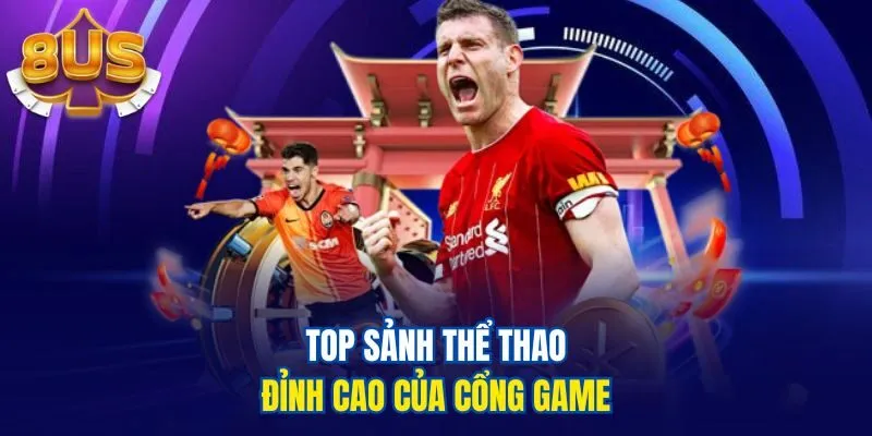 Top sảnh thể thao đỉnh cao của cổng game